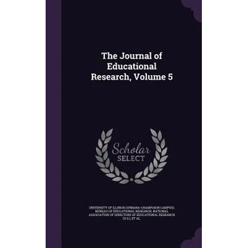 The Journal of Educational Research, Volume 5 - Hardcover