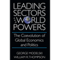 Leading Sectors and World Powers: The Coevolution of Global Economics and Politics - Hardcover
