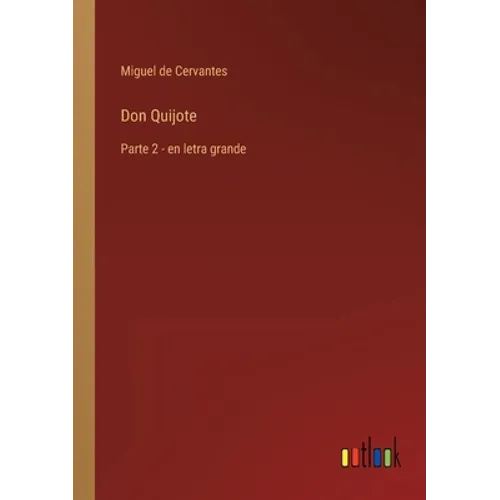 Don Quijote: Parte 2 - en letra grande - Paperback