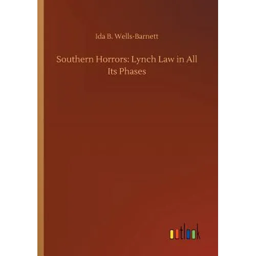 Southern Horrors: Lynch Law in All Its Phases - Paperback