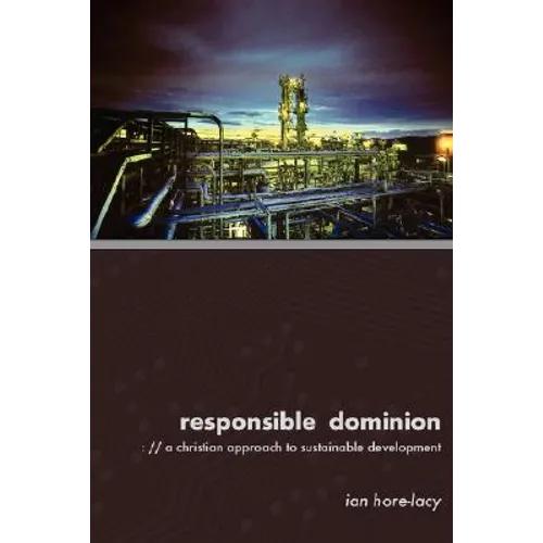 Responsible Dominion: A Christian Approach to Sustainable Development - Paperback