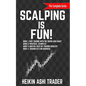 Scalping is Fun! 1-4: Book 1: Fast Trading with the Heikin Ashi chart Book 2: Practical Examples Book 3: How Do I Rate my Trading Results? B - Paperback