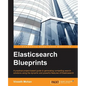 Elasticsearch Blueprints - Paperback
