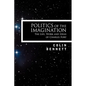 Politics of the Imagination: The Life, Work and Ideas of Charles Fort, Introduction by John Keel - Hardcover
