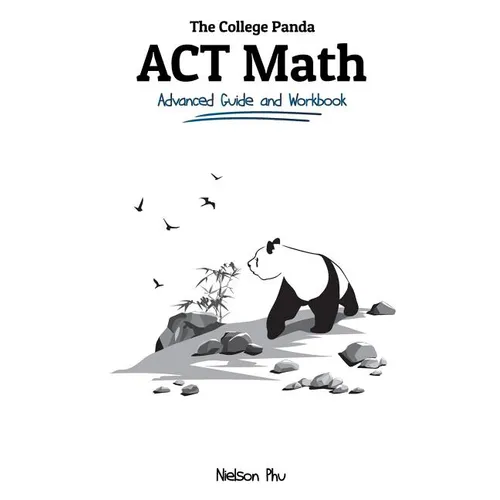 The College Panda's ACT Math: Advanced Guide and Workbook - Paperback