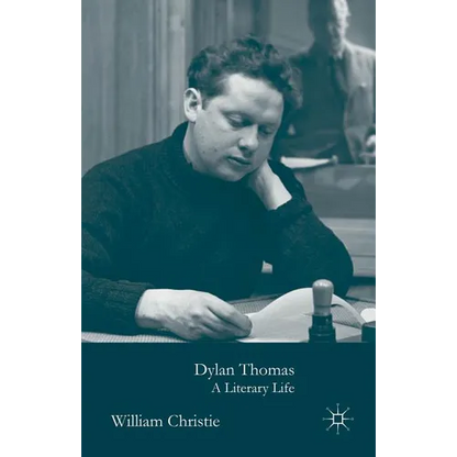 Dylan Thomas: A Literary Life - Hardcover