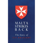 Malta Strikes Back: The Story of 231 Brigade - Paperback