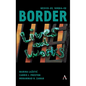 Mexico-Us, Serbia-EU Border Lives and Works - Hardcover