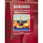Burundi Energy Policy, Laws and Regulations Handbook Volume 1 Strategic Information and Regulations - Paperback