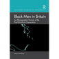 Black Men in Britain: An Ethnographic Portrait of the Post-Windrush Generation - Paperback