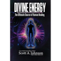 Divine Energy: The Ultimate Source of Human Healing - Paperback