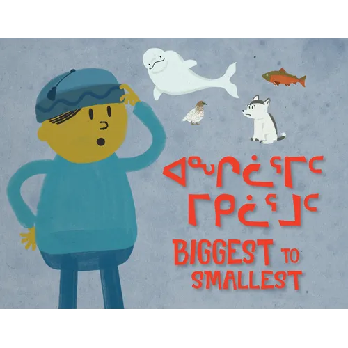Biggest to Smallest: Bilingual Inuktitut and English Edition - Board Book