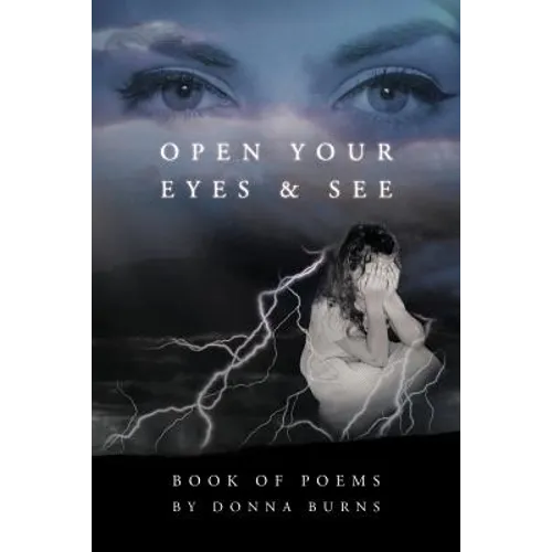 Open Your Eyes and See: Book of Poems by Donna Burns - Paperback