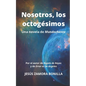 Nosotros, los octogésimos: Una novela de Mundochenta - Paperback