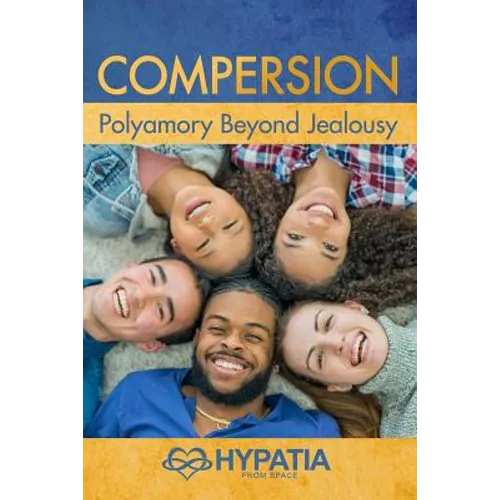 Compersion: Polyamory Beyond Jealousy - Paperback