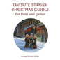 Favorite Spanish Christmas Carols for Flute and Guitar - Paperback
