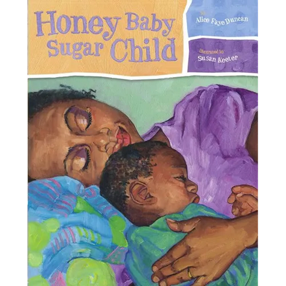 Honey Baby Sugar Child - Hardcover