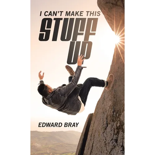 I Can't Make This Stuff Up - Hardcover