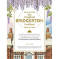 The Unofficial Bridgerton Cookbook: From the Viscount's Mushroom Miniatures and the Royal Wedding Oysters to Debutante Punch and the Duke's Favorite G - Hardcover
