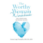 The Worthy Woman Workbook: How to Build Lasting Self-Worth for Survivors - Paperback