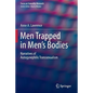 Men Trapped in Men's Bodies: Narratives of Autogynephilic Transsexualism - Paperback