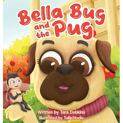 Bella Bug and the Pug - Hardcover