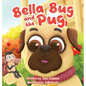 Bella Bug and the Pug - Hardcover