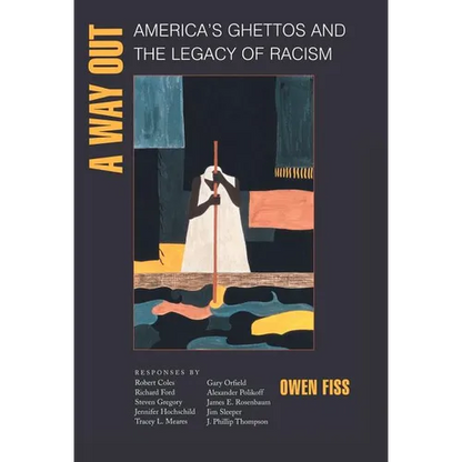 A Way Out: America's Ghettos and the Legacy of Racism - Hardcover