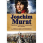 Joachim Murat: Napoleon's Great Commander of Cavalry - Hardcover