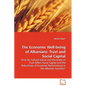 The Economic Well-being of Albanians: Trust and Social Capital - How do Cultural Values and the Levels of Trust Affect Social Capital and the Robustne - Paperback
