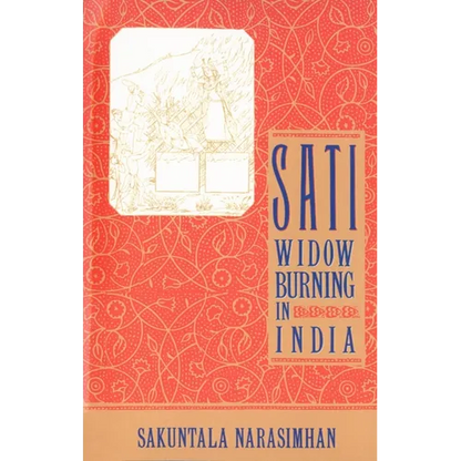 Sati - Widow Burning in India - Paperback
