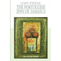 The Portuguese Jews of Jamaica - Paperback