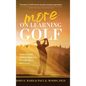 More on Learning Golf: Modernizing #1 All-Time Swing Guru Percy Boomer's 1942 Classic - Hardcover