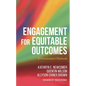 Engagement for Equitable Outcomes: A Practitioner's Playbook - Hardcover