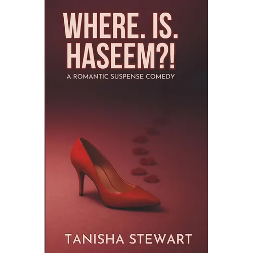Where. Is. Haseem?!: A Romantic-Suspense Comedy - Paperback