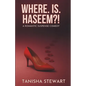 Where. Is. Haseem?!: A Romantic-Suspense Comedy - Paperback