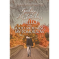 Goodbye, My Yesterday: Hello and Good Morning, My Tomorrow - Paperback