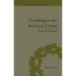 Gambling on the American Dream: Atlantic City and the Casino Era - Paperback