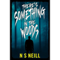 There's Something in the Woods - Paperback