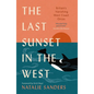 The Last Sunset in the West: Britain's Vanishing West Coast Orcas (Fully Revised and Updated Edition) - Paperback