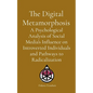 The Digital Metamorphosis: A Psychological Analysis of Social Media's Influence on Introverted Individuals and Pathways to Radicalization - Paperback