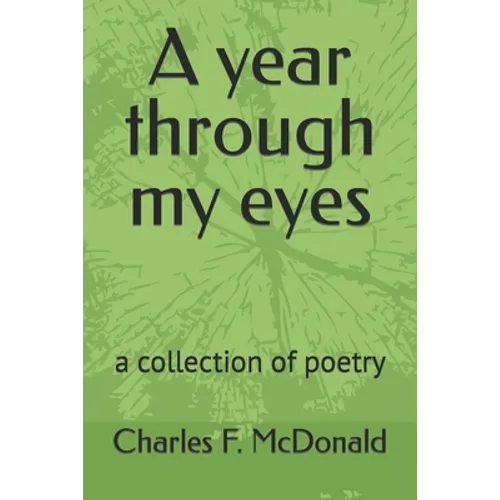 A year through my eyes: a collection of poetry - Paperback