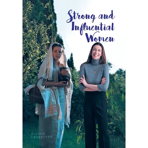 Strong and Influential Women: in the Bible - Hardcover