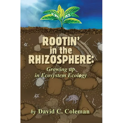 Rootin' in the Rhizosphere: Growing up in Ecosystem Ecology - Paperback