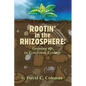 Rootin' in the Rhizosphere: Growing up in Ecosystem Ecology - Paperback