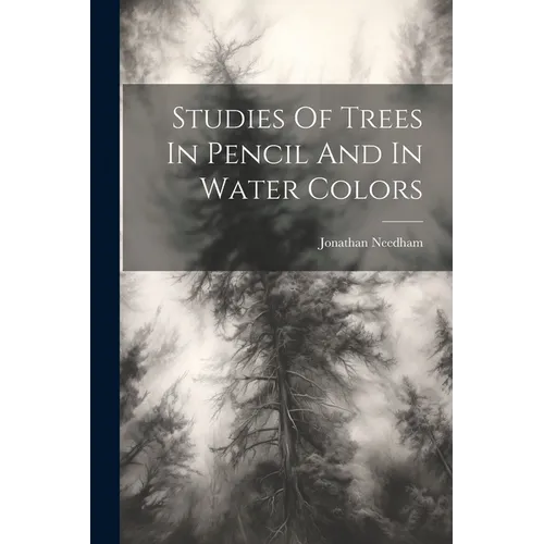 Studies Of Trees In Pencil And In Water Colors - Paperback