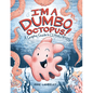 I'm a Dumbo Octopus!: A Graphic Guide to Cephalopods - Paperback
