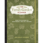 The Family Garden Planner: Organize Your Food-Growing Year -Helpful Worksheets -Weekly Tasks -Expert Advice - Paperback