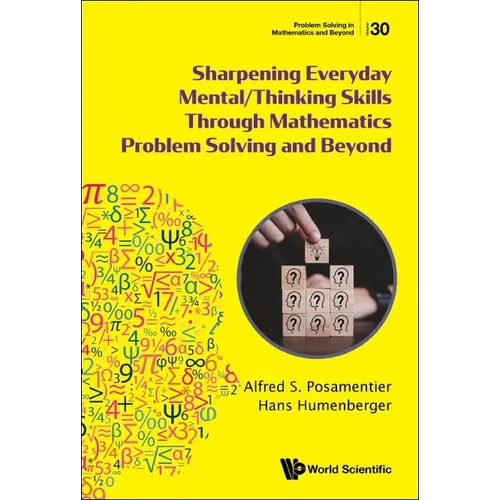 Sharpening Everyday Mental/Thinking Skills Through Mathematics Problem Solving and Beyond - Hardcover