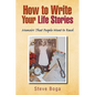 How to Write Your Life Stories Memoirs That People Want to Read - Paperback